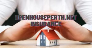 Peace of Mind with OpenHousePerth.net Insurance