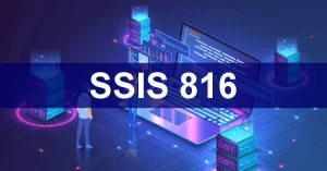 SSIS 816: Advancements and Implementation Guide